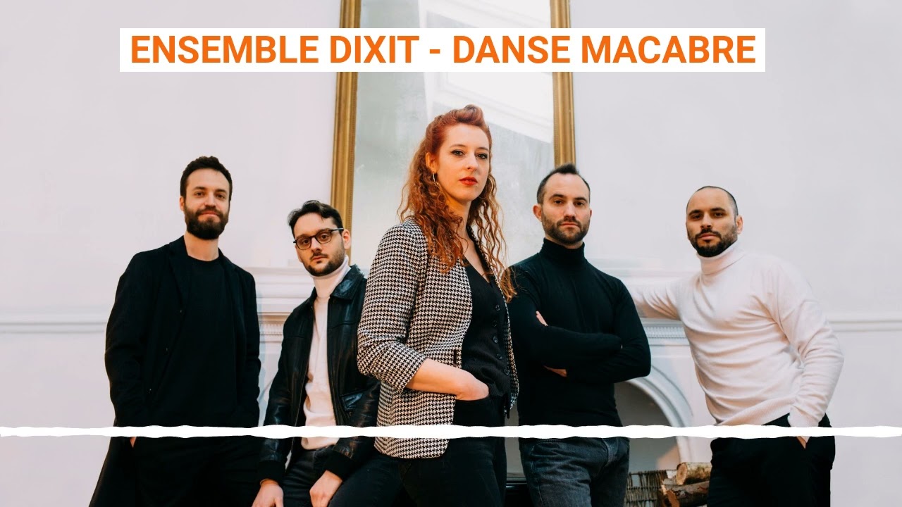 Danse Macabre - ENSEMBLE DIXIT