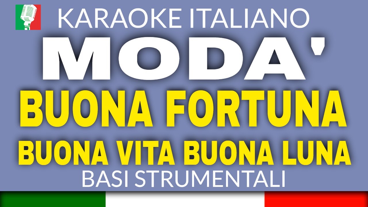 MODA' - BUONA FORTUNA BUONA VITA BUONA LUNA (KARAOKE STRUMENTALE) [base karaoke italiano]🎤
