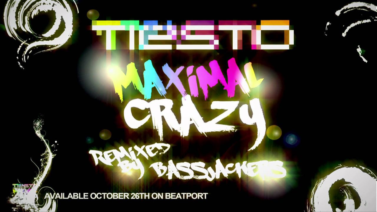 Tiësto - Maximal Crazy (Bassjackers Remix)