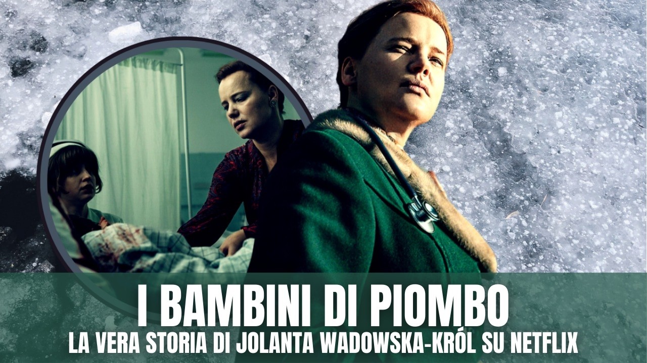 I Bambini di Piombo, la vera storia di Jolanta Wadowska-Król è su Netflix: una tragedia dimenticata