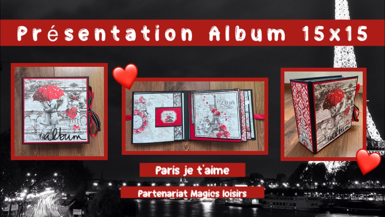 PRÉSENTATION SCRAP Album 15x15 ”Paris je t'aime” ♥️ partenariat Magics Loisirs ♥️