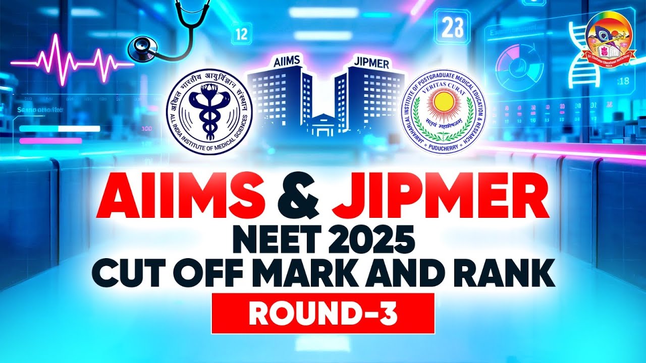 AIIMS & JIPMER NEET 2025 CUT OFF MARK AND RANK