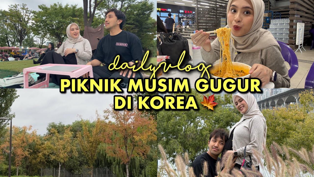 PIKNIK MUSIM GUGUR DI KOREA 🍂 SAMBIL JAJAN DI SUNGAI HAN ALA DRAKOR 😍🇰🇷 DAILY VLOG
