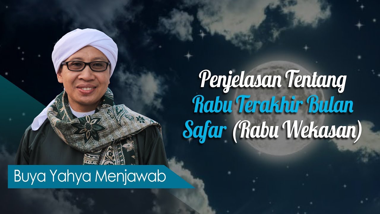 Penjelasan Tentang Rabu Terakhir Bulan Safar (Rabu Wekasan) - Buya Yahya Menjawab