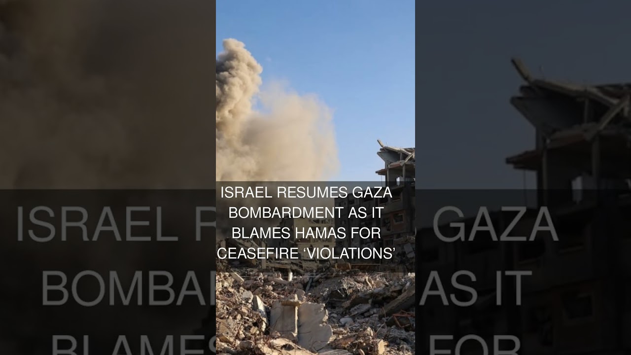 Israel resumes Gaza bombardment as it blames Hamas for ceasefire violations
