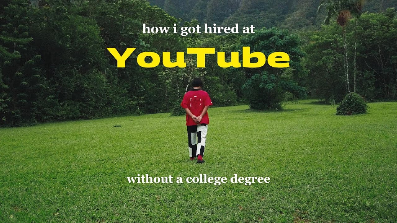 how I got hired at YouTube without a college degree
