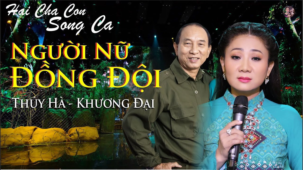 Hai Cha Con Song Ca Cực Chất - NGƯỜI NỮ ĐỒNG ĐỘI * Thúy Hà- Khương Đại - 4k Collection Channel