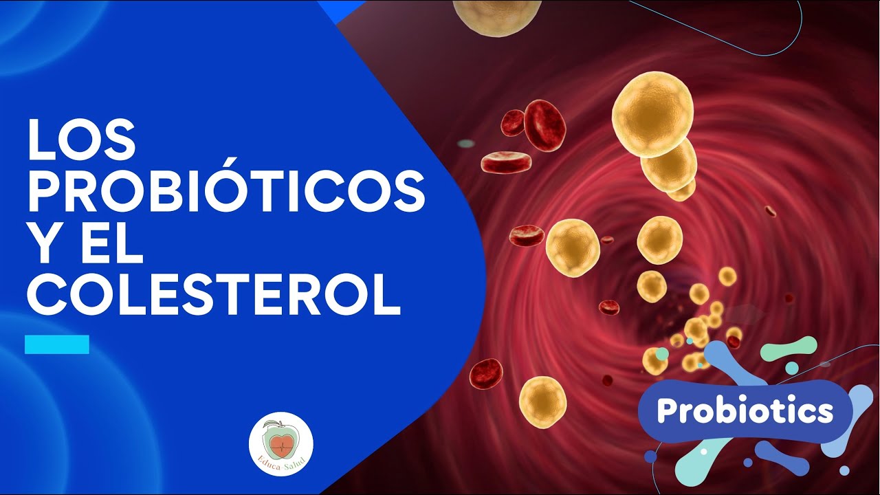LOS PROBIÓTICOS y el COLESTEROL