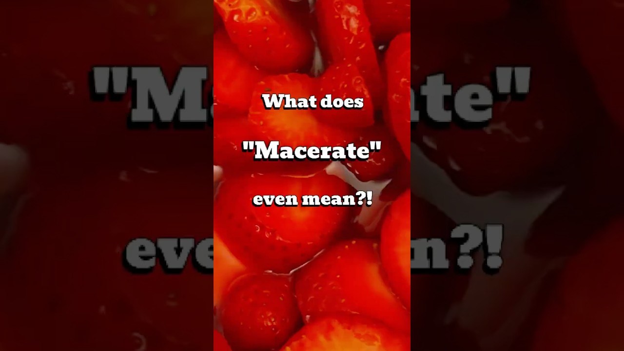 Why people macerate fruit (and why you should to)! #cooking #cookingterms #baking #recipe