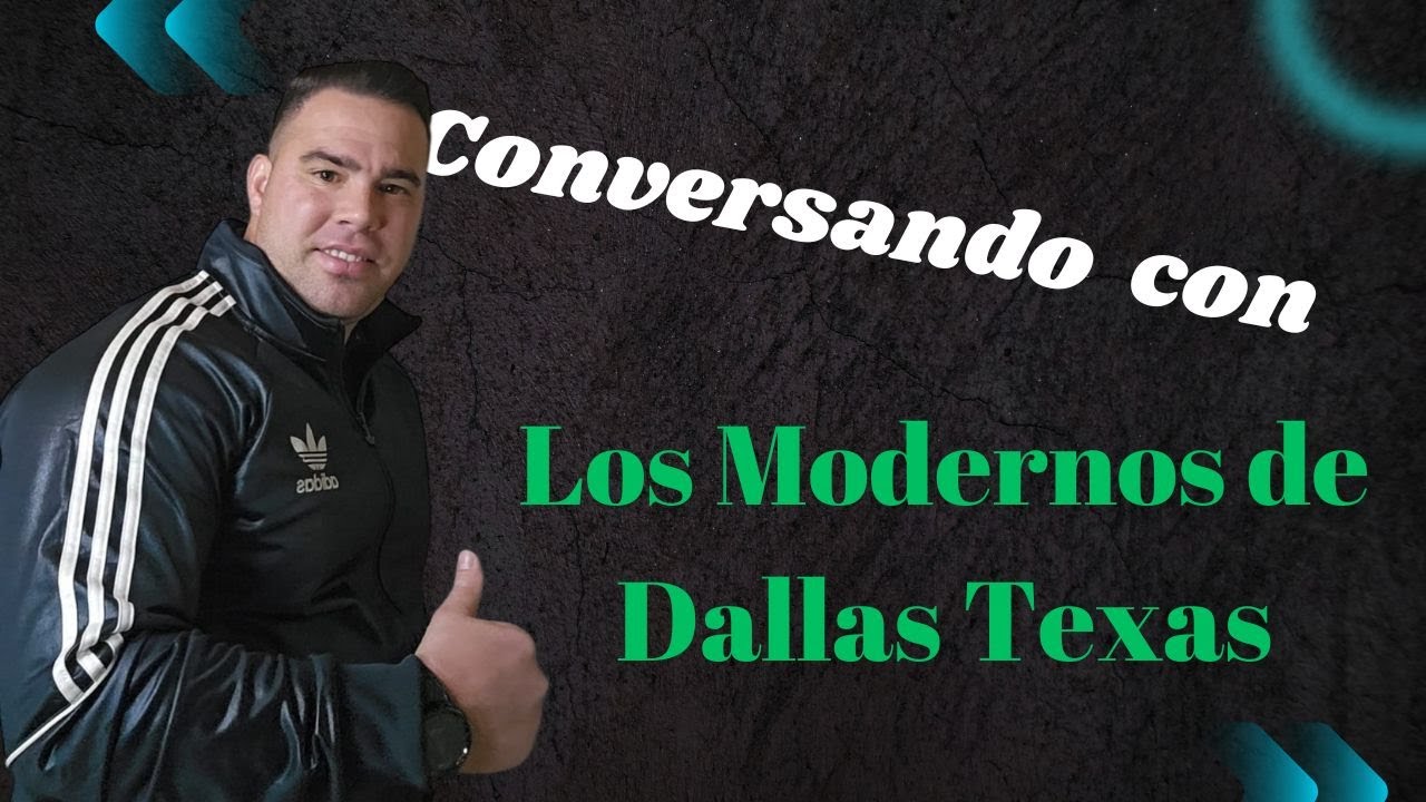 Conversando con Los Modernos de Dallas Texas