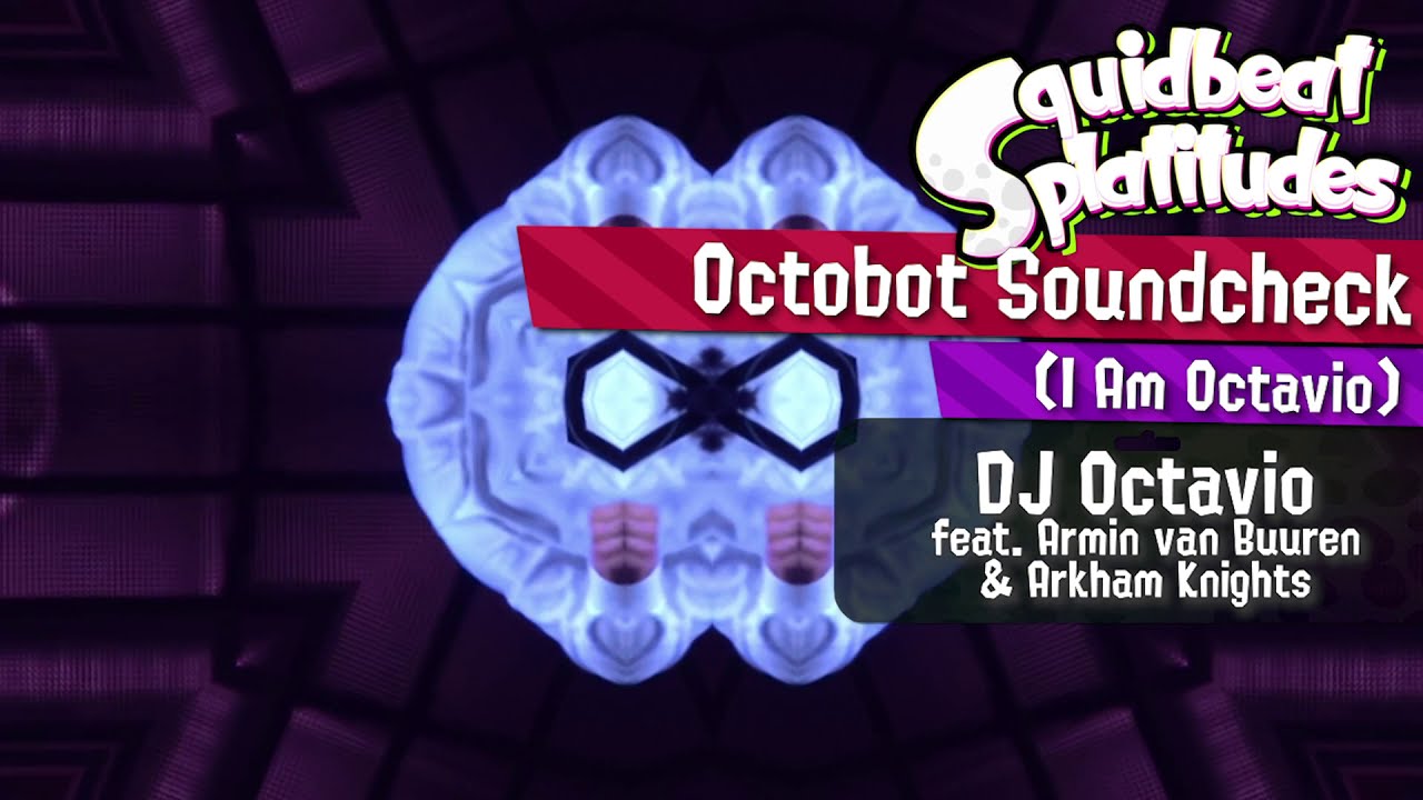 Octobot Soundcheck (I Am Octavio Mashup) | Squidbeat Splatitudes: Album Expansion