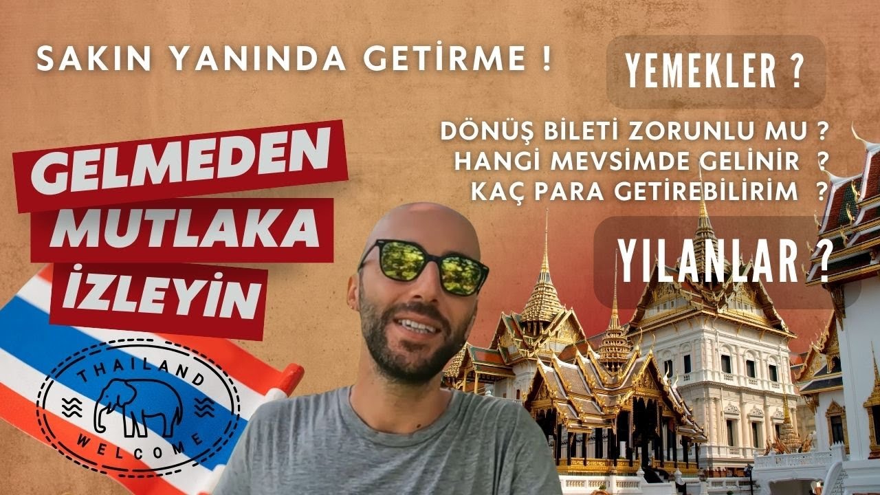 Tayland'a Gelmeden Önce Mutlaka İzleyin | Bunları Sakın Yanınızda Getirmeyin | Tayland Gezi Rehberi