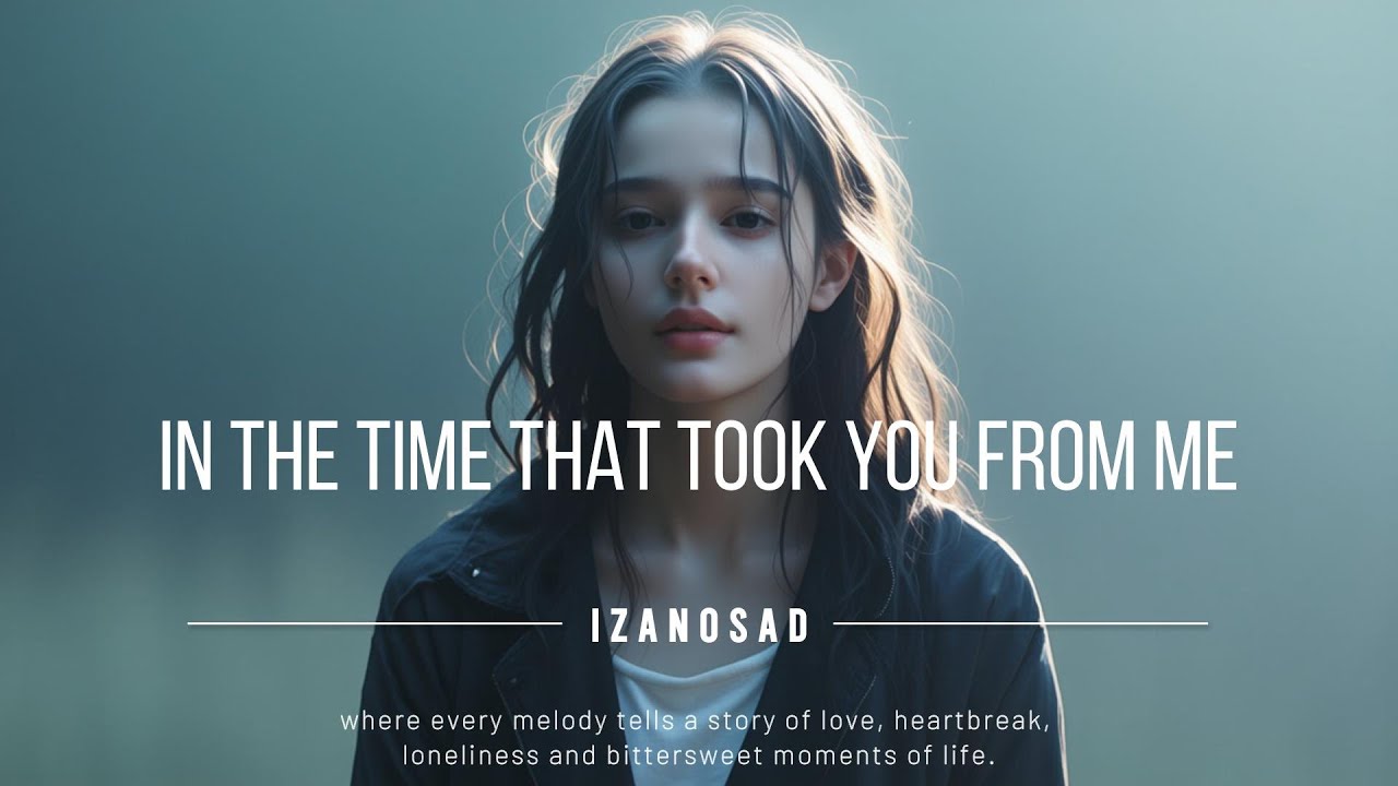 Izanosad - In The Time That Took You From Me | Love Pop Song (Official Lyrics Video)