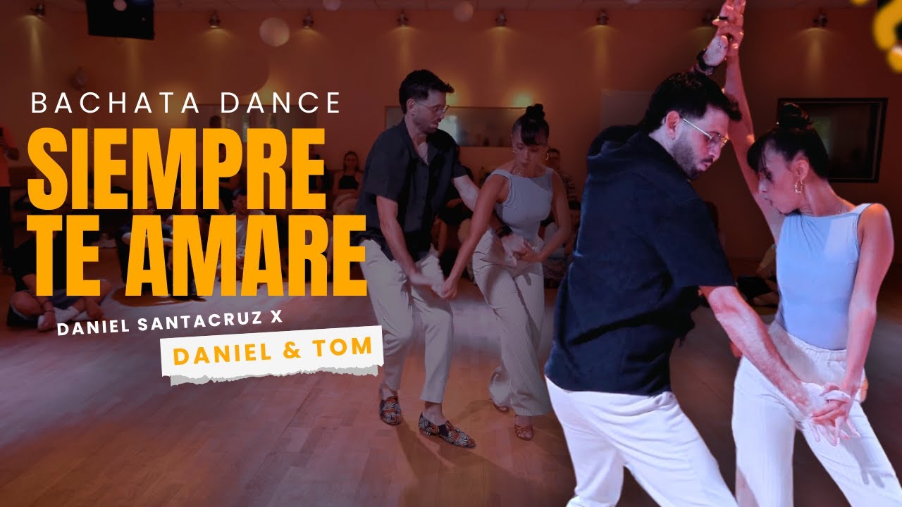 Daniel y Tom Bachata dance | Siempre Te Amare by Daniel Santacruz