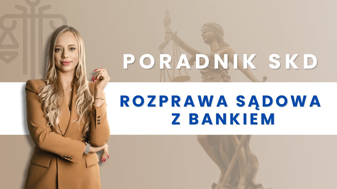 Poradnik dla klient&oacute;w o rozprawie SKD (Sankcja Kredytu Darmowego)