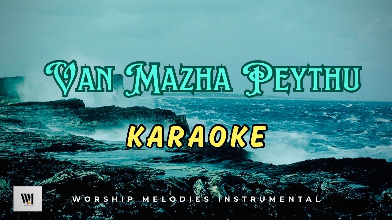 KARAOKE | Van Mazha Peythu Nadikal Pongi  | Christian Instrumental | Worship Melodies Instrumental
