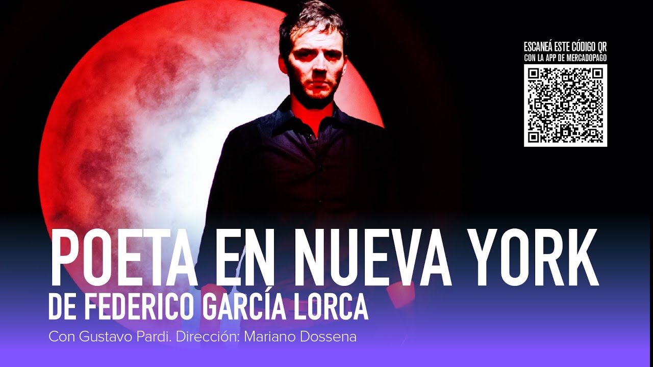 Teatro Online- Poeta en Nueva York, de F. García Lorca- Gustavo Pardi
