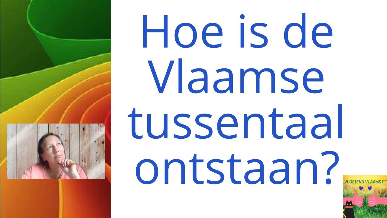 Hoe is Vlaamse tussentaal ontstaan?