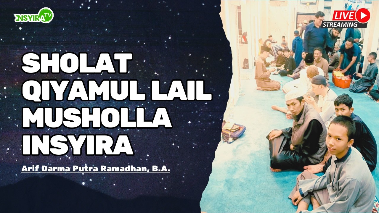 🔴LIVE Shalat Qiyamul Lail Musholla Insyira 28 Ramadhan 1447 H