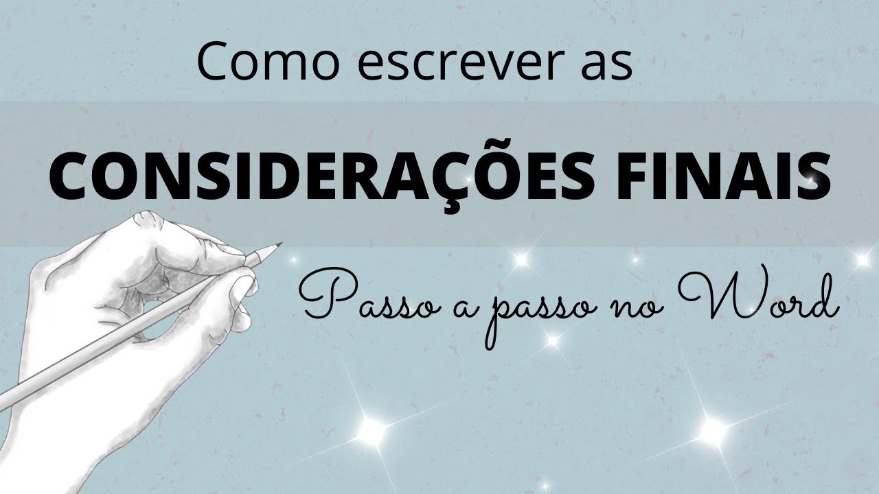 Como escrever as CONSIDERAÇÕES FINAIS ou CONCLUSÃO de TCC, Artigo ou Trabalhos: EXEMPLO no WORD