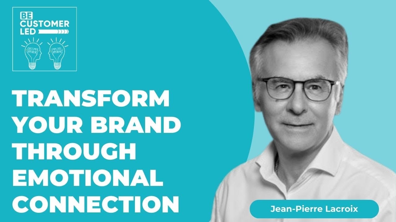 Jean-Pierre Lacroix on Transforming Your Brand Through Emotional Connection