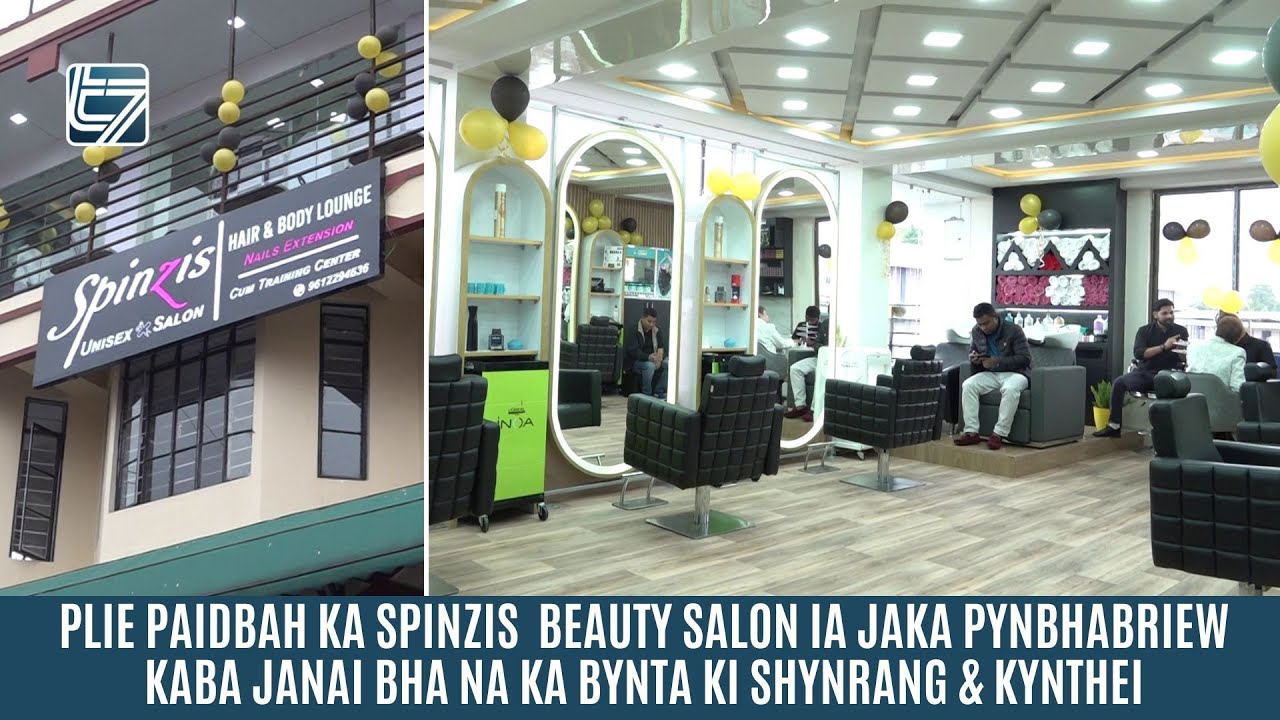 PLIE PAIDBAH KA SPINZIS UNISEX SALON IA KA JAKA PYNBHABRIEW KABA JANAI BHA (SHYNRANG & KYNTHEI)
