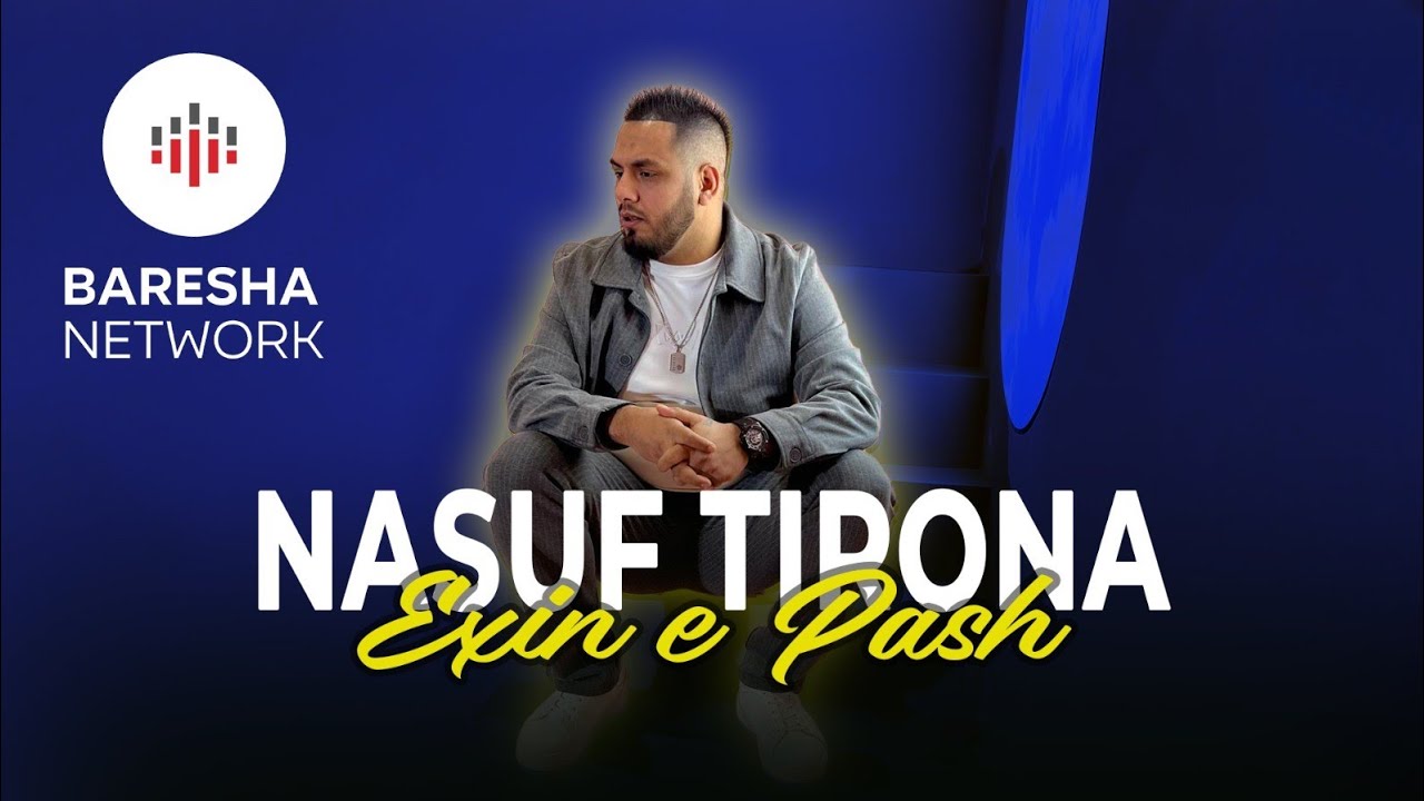 NASUF TIRONA - EXIN E PASH | 2026