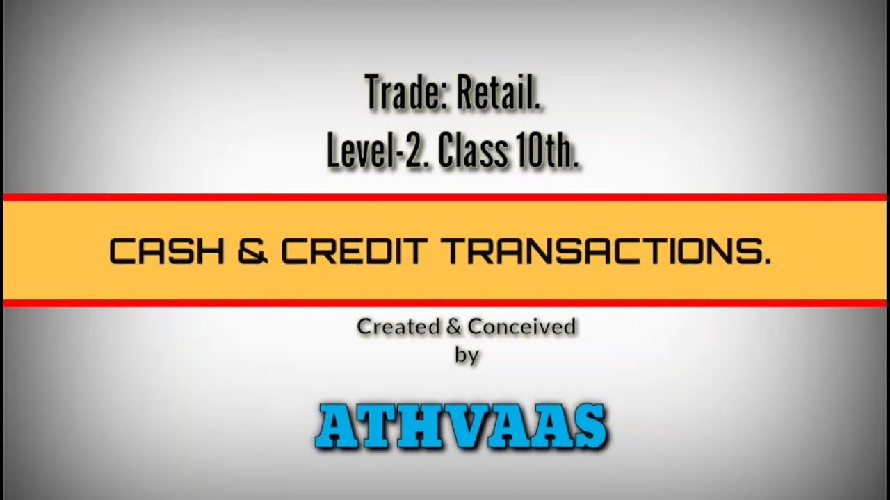 CASH & CREDIT TRANSACTIONS || Level -2 (Class 10th) || Trade : RETAIL || BHSS KUPWARA ||