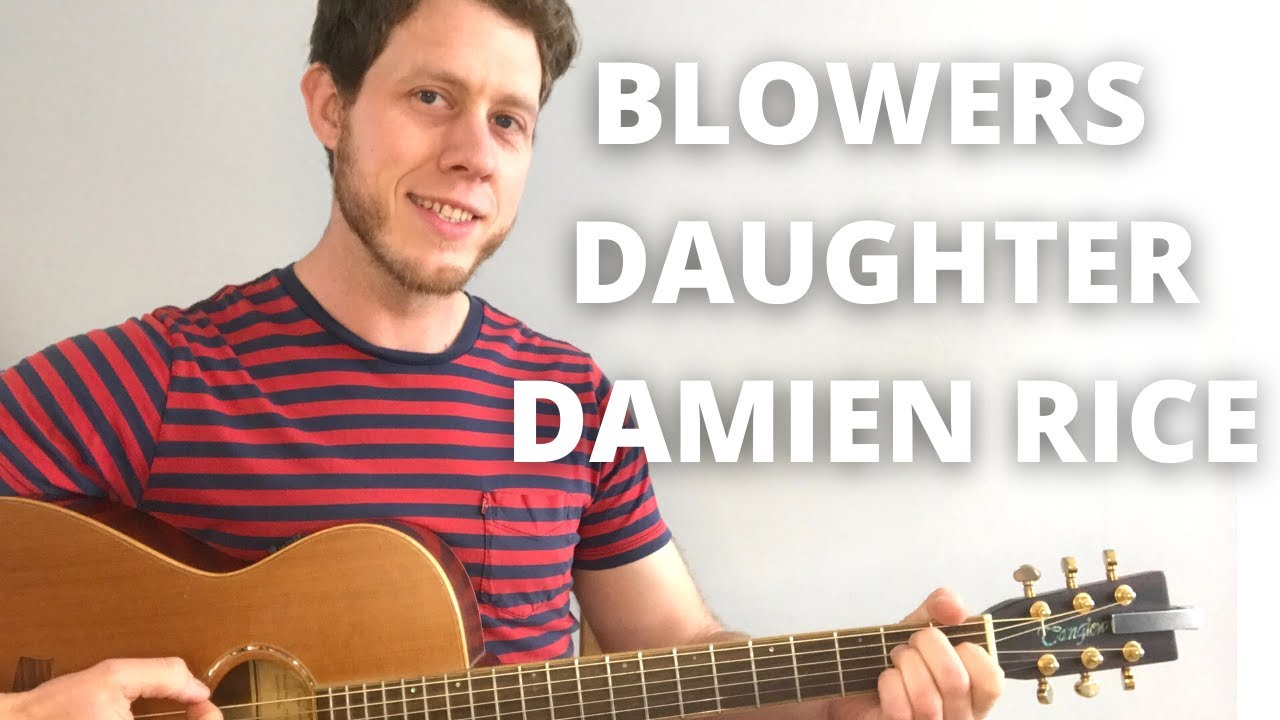 How To Play Blowers Daughter by Damien Rice