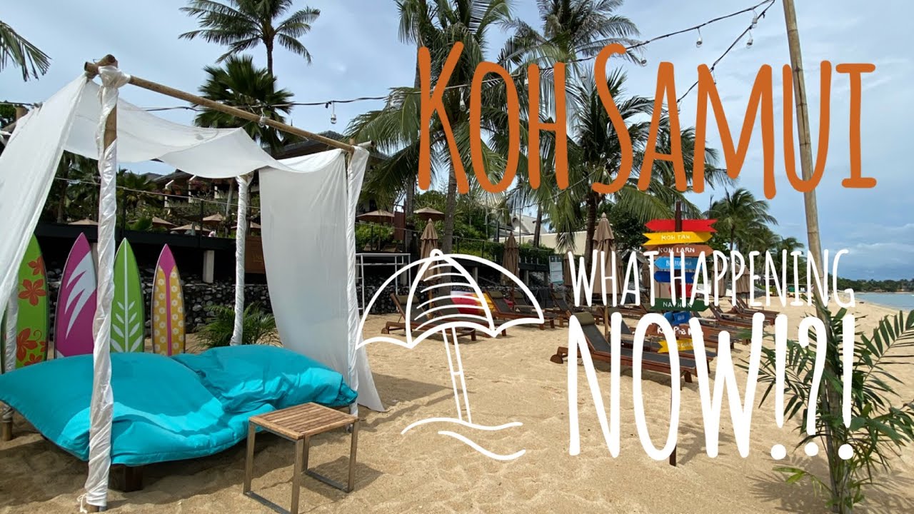 KOH SAMUI, Thailand. COVID LOCKDOWN - What's happening now?