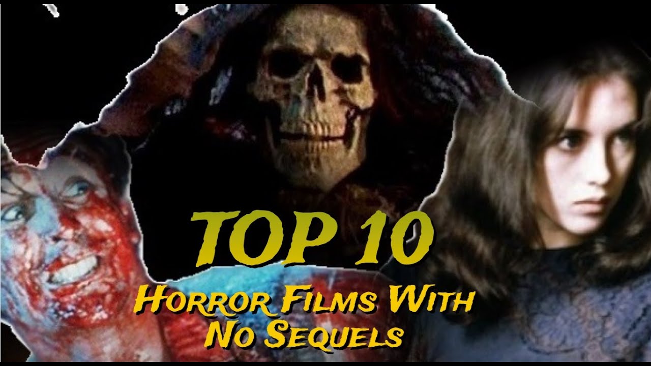 Top 10 Horror Movies That Have NO Sequels/Remakes