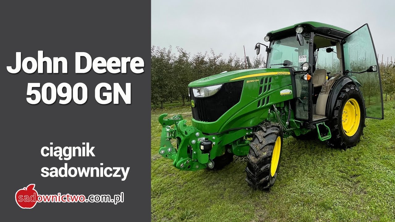 Ciągnik sadowniczy - John Deere 5090 GN - SERIA FILMÓW pt. 'Sadownik kupuje'