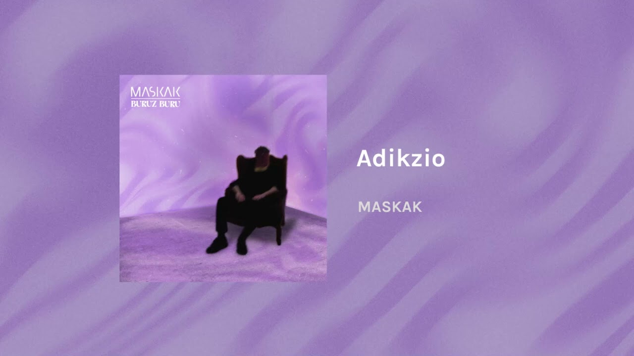 MASKAK - Adikzio
