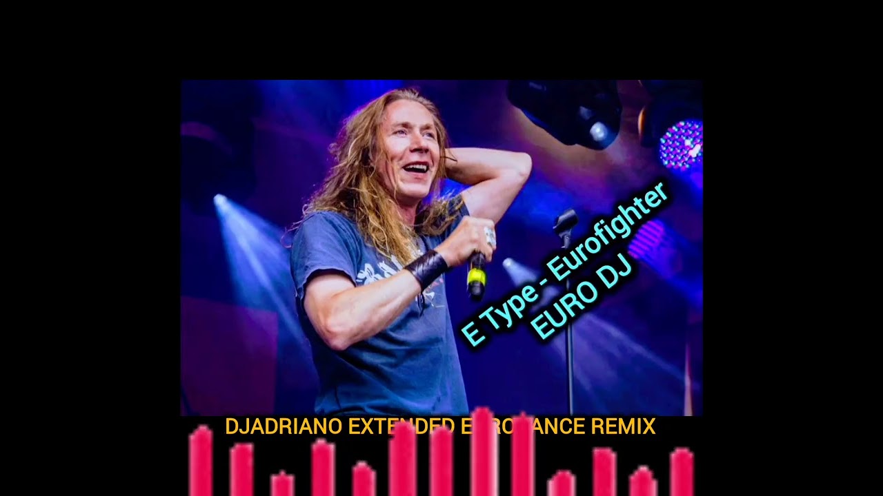E type - eurofighter (eurodj) DJADRIANO EXTENDED REMIX 