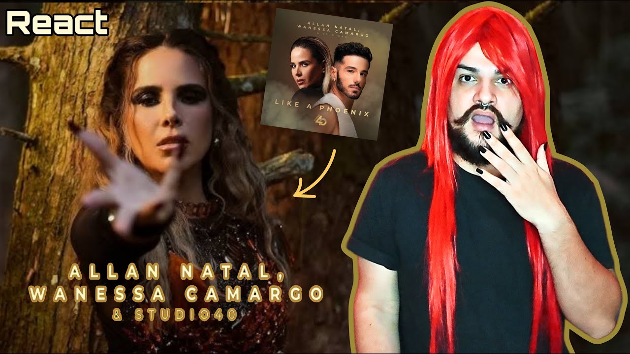 REACT Like A Phoenix - Allan Natal, Wanessa Camargo & Studio 40 ❤️‍🔥 | REAÇÃO 🔥