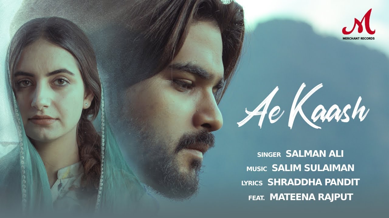 Ae Kaash | Salim Sulaiman | Salman Ali | Mateena Rajput | Shraddha Pandit | Merchant Records