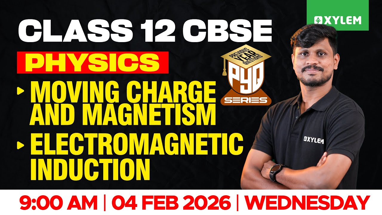Class 12 CBSE Physics | Moving Charge And Magnetism , Electromagnetic Induction - PYQ Series