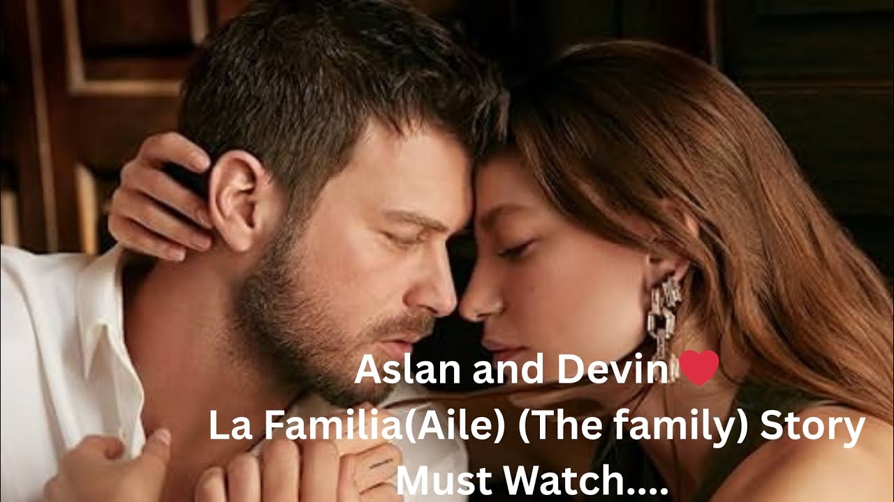 La Familia (Aile) | Aslan & Devin – A Love Caught Between Power and Healing 💕