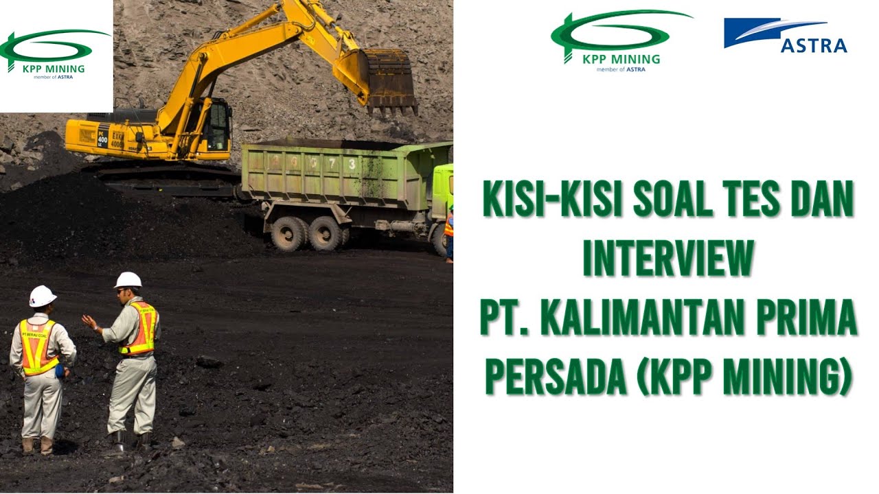 Kisi Kisi Interview dan Psikotes PT Kalimantan Prima Persada KPP Mining