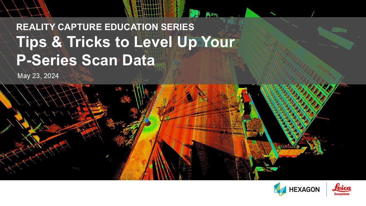 Webinar: Tips & Tricks to Level Up Your P Series Scan Data
