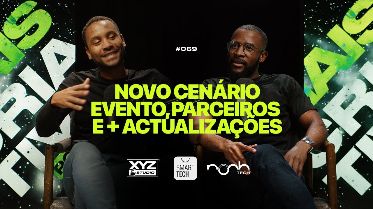 Novo Cenário, Evento +Criativo, Parceiros e Mais [EP069] @xyzstudio @SmartTechAngola