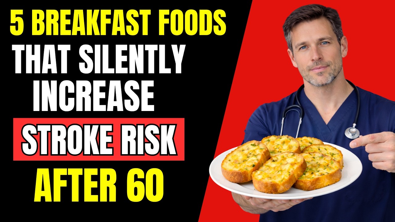 Doctor Warns: 5 Breakfast Foods That Silently Increase Stroke Risk After Age 60