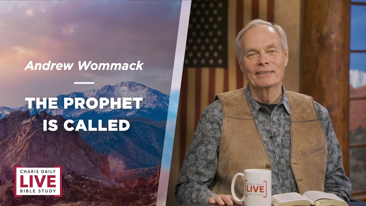 The Prophet Is Called - Andrew Wommack - CDLBS for March 5, 2024
