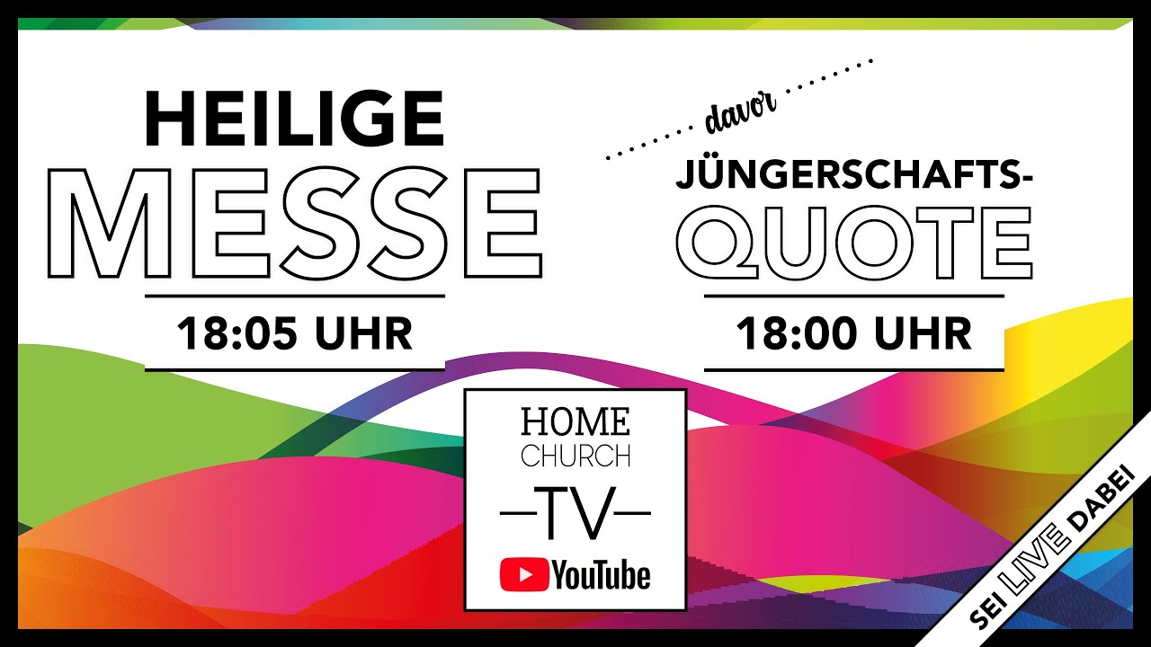 Dienstag - Hl. Messe um 18:05 Uhr - live aus dem Kapitelsaal in Salzburg - zuvor Jüngerschafts-Quote