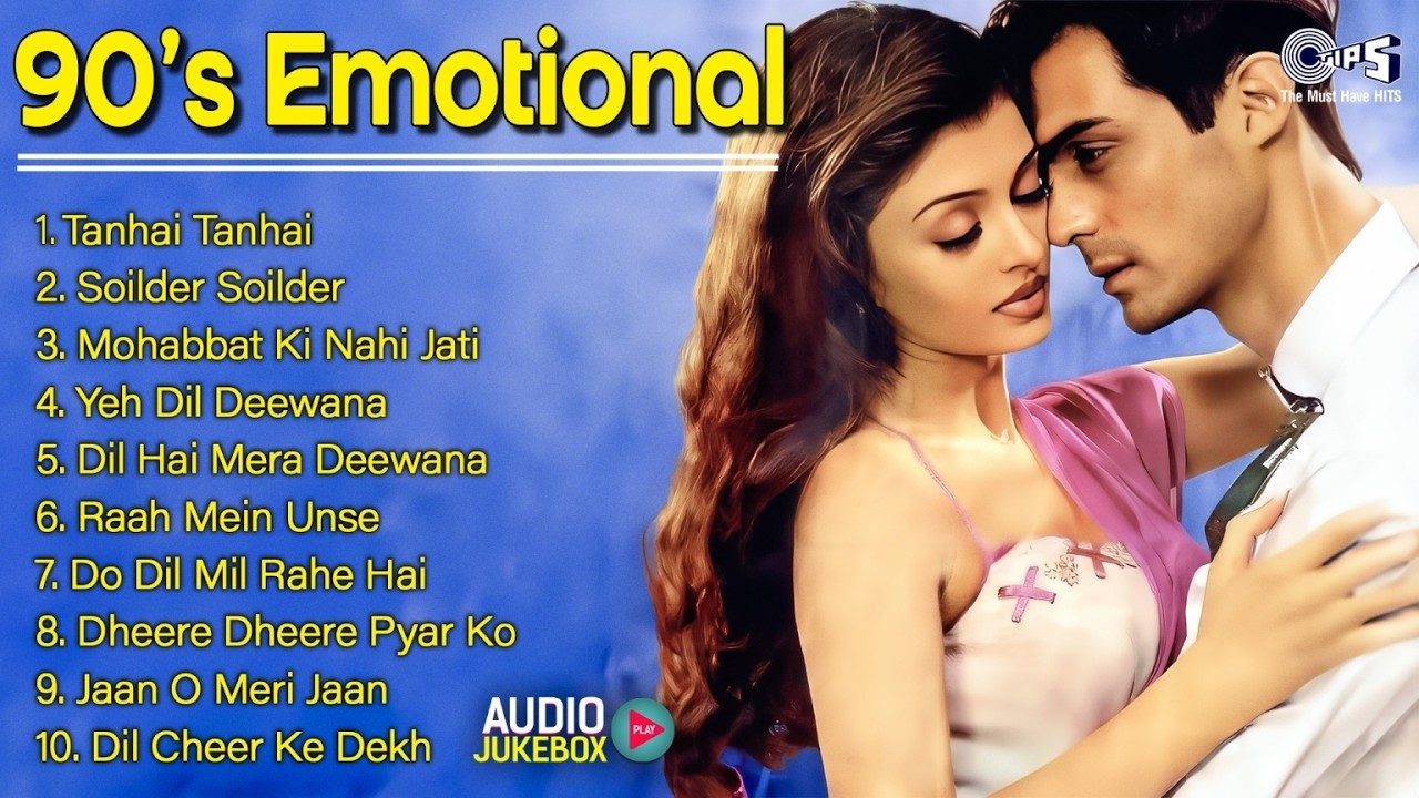 90s Emotional | Tanhai Tanhai | Soilder Soilder | Yeh Dil Deewana | Raah Mein Unse | Do Dil Mil