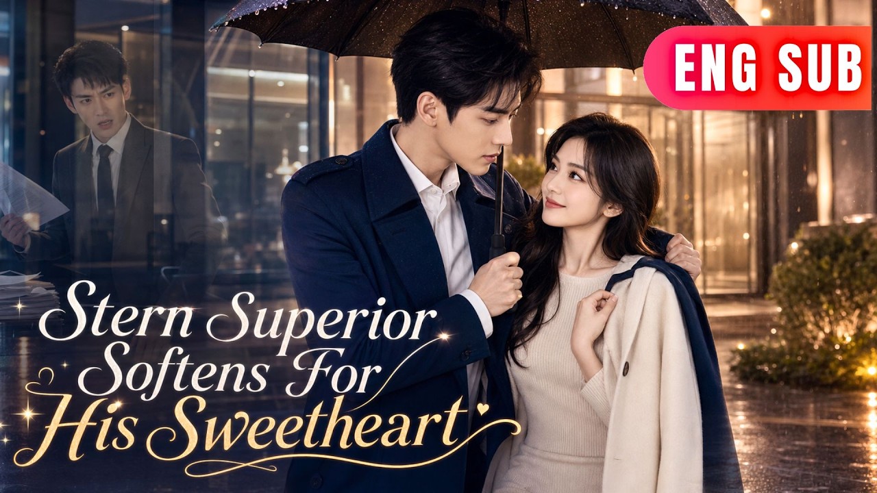 [ENG SUB]✨A Cold Exterior Hides the Warmest Heart &ndash; He Loved Her Before He Even Admitted It#drama
