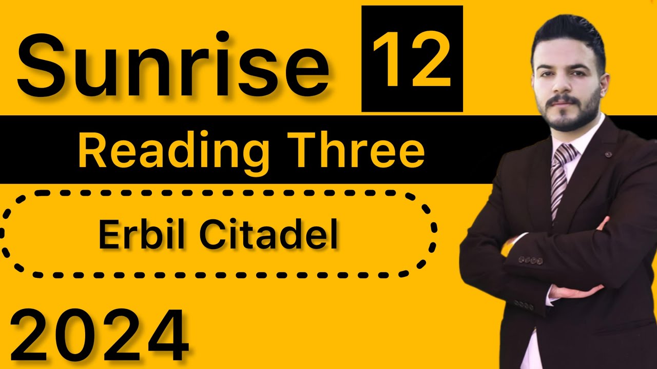 Sunrise 12::Reading 3:: Erbil Citadel,Khufu,Stonhenge