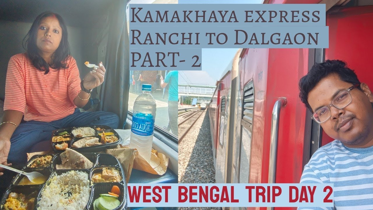 Kamakhaya express DAY 2nd  WESTBENGAL TRIP
