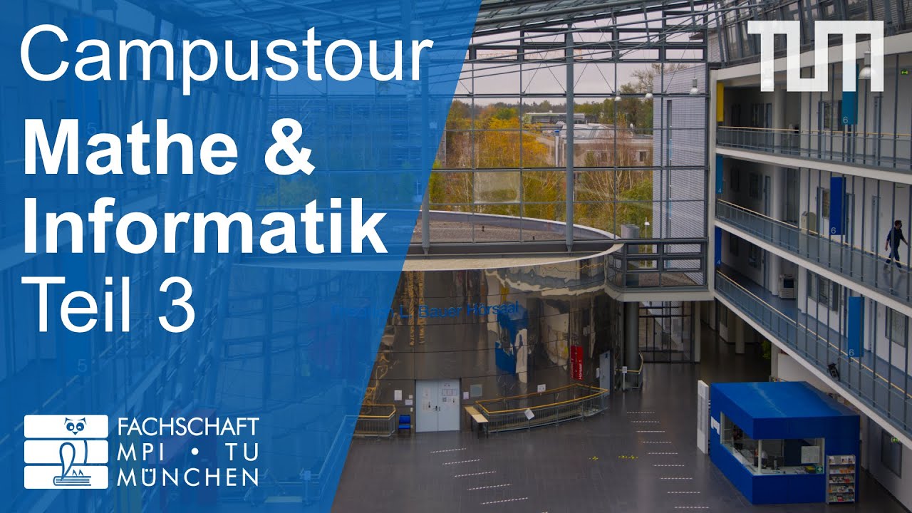 Mathematik & Informatik - Teil 3 | TUM Campustour Garching | FSMPI