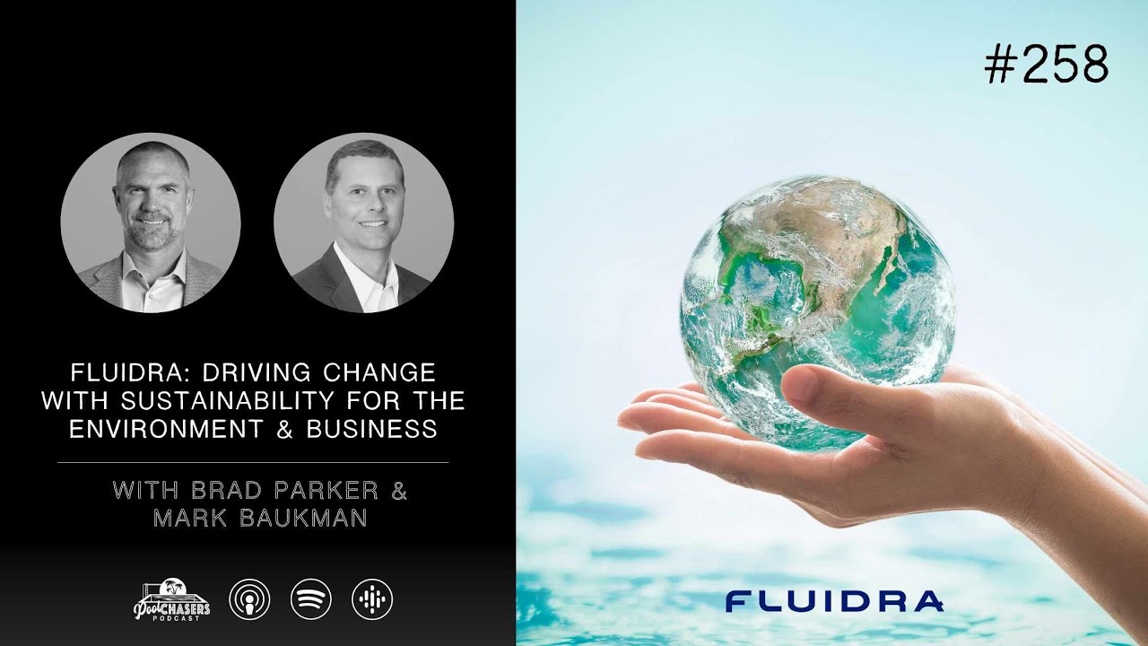 EP258: Fluidra: Driving Change with Sustainability for the Environment & Business with Brad & Mark